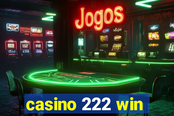 casino 222 win